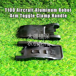 dji agricultural drone accessory 【t100】 aircraft aluminum robot arm toggle clamp handle (aftermarket)